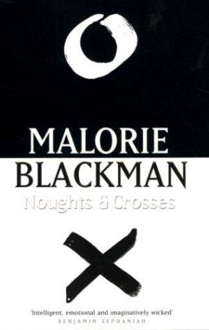 Malorie Blackman      : Noughts and Crosses (Paperback, 2002, Random House Childre)
