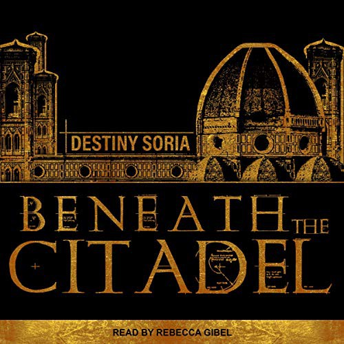 Destiny Soria: Beneath the Citadel (AudiobookFormat, 2021, Tantor and Blackstone Publishing)