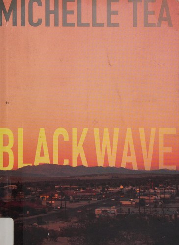 Michelle Tea: Black wave (2016)
