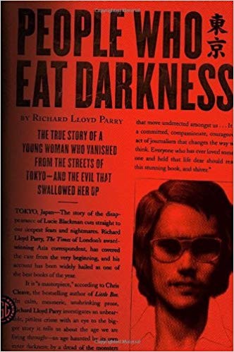 Richard Lloyd Parry: People Who Eat Darkness (Farrar, Straus and Giroux)