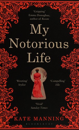 Kate Manning: My notorious life (2014, Bloomsbury)