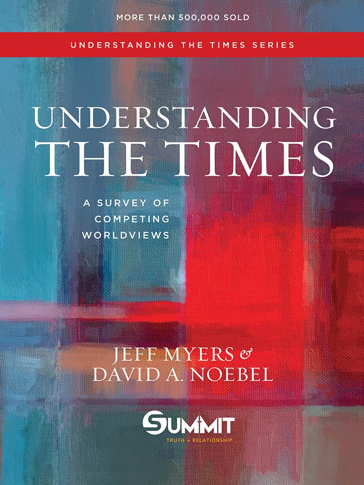 David A. Noebel, Jeff Myers: Understanding the Times (Hardcover, 2015, Summit Press)