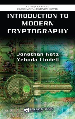 Jonathan Ned Katz, Yehuda Lindell, Jonathan Katz: Introduction to Modern Cryptography (Chapman & Hall/Crc Cryptography and Network Security Series) (Hardcover, 2007, Chapman & Hall/CRC)