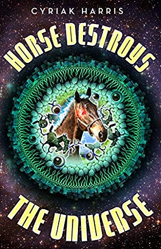 Cyriak Harris: Horse Destroys the Universe (2019, Unbound)