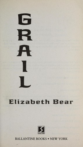 Elizabeth Bear: Grail (2011, Spectra)