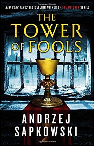 Andrzej Sapkowski: Tower of Fools (2020, Orbit)