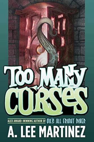A. Lee Martinez: Too many curses (2008)