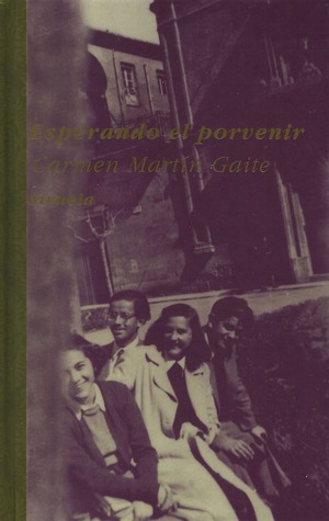 Carmen Martín Gaite, Carmen Martín Gaite: Esperando el porvenir (Paperback, Spanish language, 1994, Siruela)