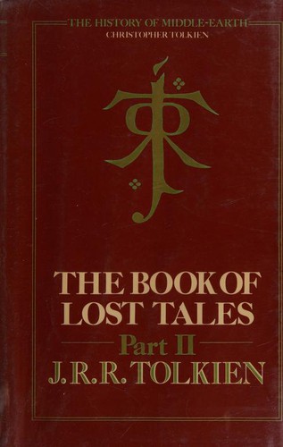 J.R.R. Tolkien, Christopher Tolkien: The Book of Lost Tales, Part One (The History of Middle-Earth, Vol. 1) (Hardcover, 1984, HarperCollins Publishers Ltd)