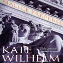 Kate Wilhelm: Malice prepense (1996, St. Martin's Press)