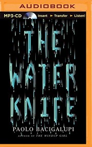 Paolo Bacigalupi: The Water Knife (2015, Audible Studios on Brilliance Audio)