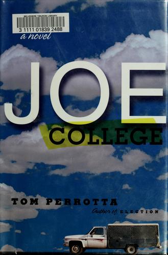 Tom Perrotta: Joe College (2000, St. Martin's Press)