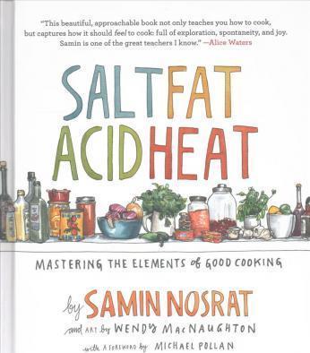 Samin Nosrat, Wendy MacNaughton: Salt, Fat, Acid, Heat (2017)