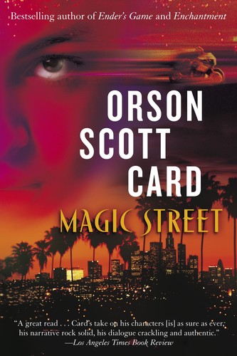 Orson Scott Card: Magic street (2006, Del Rey/Ballantine Books)