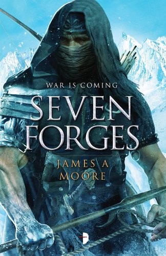 James A. Moore: Seven Forges (2013, Angry Robot)