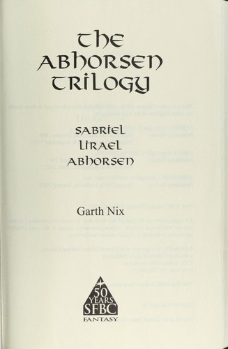 The Abhorsen trilogy (Hardcover, 2003, SFBC (Science Fiction Book Club)/Doubleday Direct)