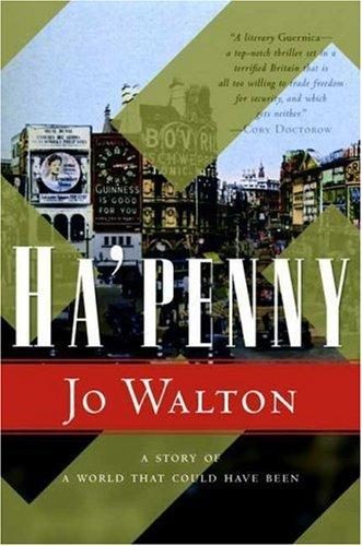 Jo Walton: Ha'penny (Hardcover, 2007, Tor Books)