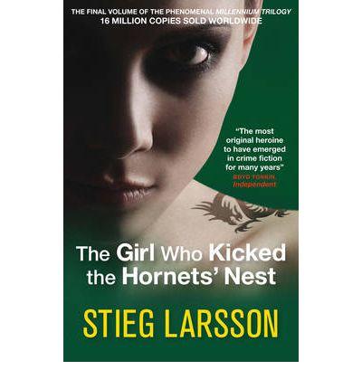 Stieg Larsson: The Girl Who Kicked the Hornets' Nest (2010, Quercus Publishing Plc)