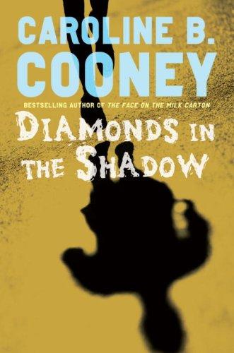 Caroline B. Cooney: Diamonds in the Shadow (2007, Delacorte Books for Young Readers)