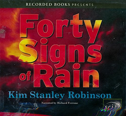 Kim Stanley Robinson: Forty Signs of Rain by Kim Stanley Robinson Unabridged CD Audiobook (Hardcover, 2004, Recorded Books)