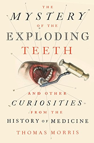 Thomas Morris: The Mystery of the Exploding Teeth (Hardcover, 2018, Dutton)