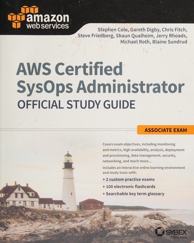 Stephen Cole, Gareth Digby, Chris Fitch, Steve Friedberg, Shaun Qualheim: AWS Certified SysOps Administrator Official Study Guide (2017, Wiley & Sons, Incorporated, John)