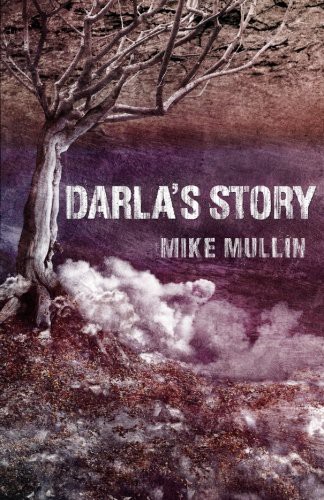 Mike Mullin: Darla's Story (Paperback, 2017, Createspace Independent Publishing Platform, CreateSpace Independent Publishing Platform)