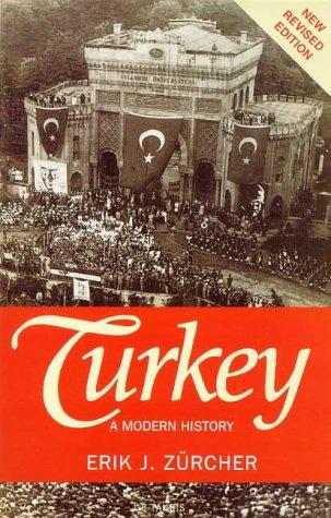 Erik Jan Zürcher: Turkey (1998, I.B. Tauris, Distributed by St. Martin's Press)
