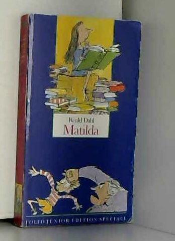 Roald Dahl, Quentin Blake, Marie Farré, Henri Robillot: Matilda (INACTIF- FOLIO JUNIOR EDITION SPECIALE (Paperback, French language, 2001, GALLIMARD JEUNE)