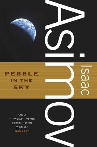 Isaac Asimov: Pebble in the Sky (Hardcover, 2008, Tor Books)