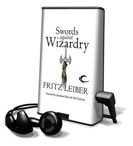 Fritz Leiber, Jonathan Davis, Neil Gaiman: Swords Against Wizardry (EBook, 2009, Audible)