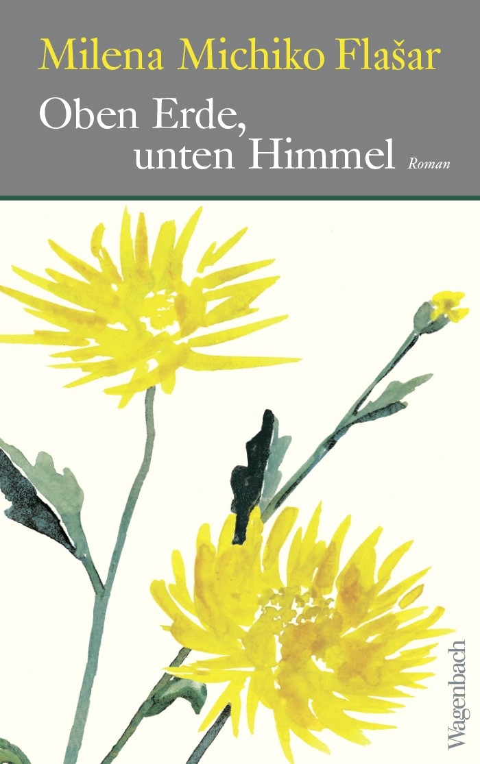 Milena Michiko Flašar: Oben Erde, unten Himmel (Hardcover, Deutsch language, Wagenbach)