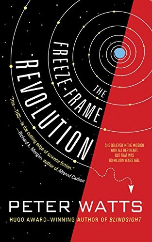 Peter Watts: The Freeze-Frame Revolution (2018, Tachyon Publications)