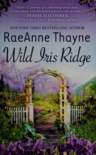 Raeanne Thayne: Wild Iris Ridge (2014, HQN)