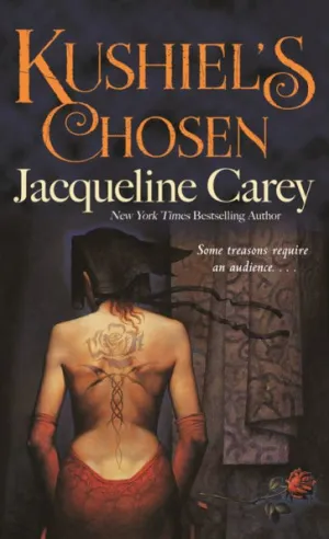 Jacqueline Carey: Kushiel's Chosen (2015, Doherty Associates, LLC, Tom)