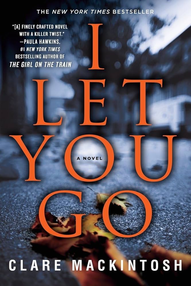 Clare Mackintosh: I Let You Go (2015, Little, Brown Book Group Limited)
