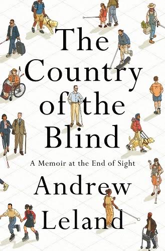Andrew Leland: The Country of the Blind (Hardcover, Penguin Press)