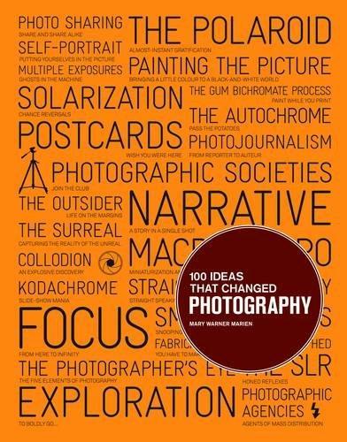 Mary Warner Marien: 100 Ideas that Changed Photography (2012)