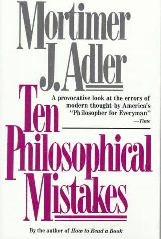 Mortimer Jerome Adler: Ten philosophical mistakes (Paperback, 1996, Touchstone)