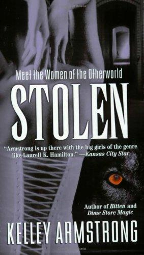 Kelley Armstrong: Stolen (Women of the Otherworld, Book 2) (2004, Plume)