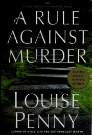 Louise Penny: A rule against murder (2009, Minotaur Books)