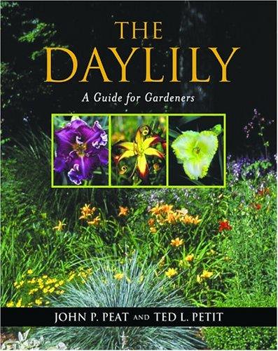 John P. Peat, Ted L. Petit: The Daylily (Hardcover, 2004, Timber Press, Incorporated)