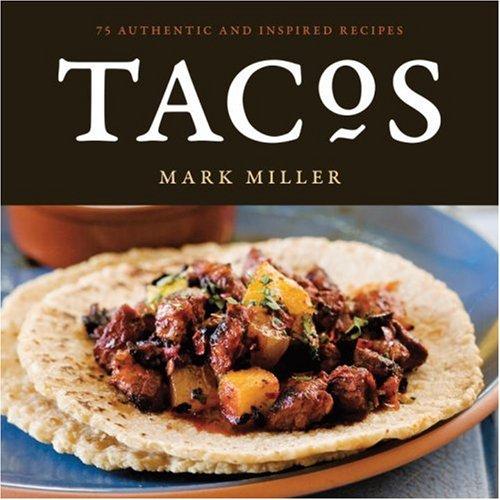 Mark Miller: Tacos (Paperback, 2009, Ten Speed Press)