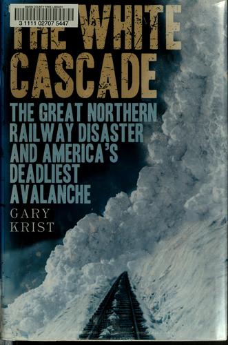Gary Krist: The white cascade (2007, Henry Holt and Company)