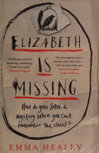 Emma Healey: Elizabeth is missing (2014)