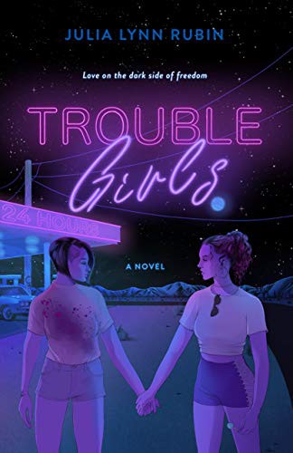 Julia Lynn Rubin: Trouble Girls (2021, Wednesday Books)