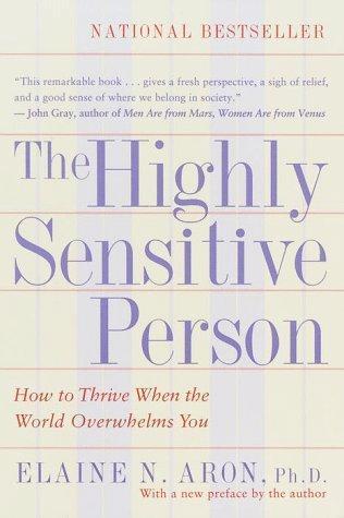 Elaine Aron: The Highly Sensitive Person (1997)