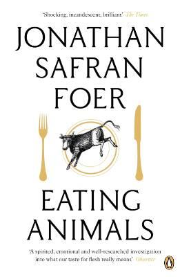 Jonathan Safran Foer: Eating animals (2011, Penguin)