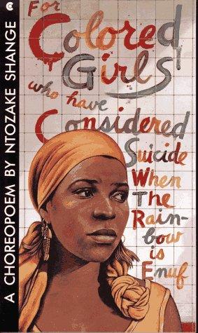Ntozake Shange: For colored girls who have considered suicide when the rainbow isenuf (1989, Collier Books)