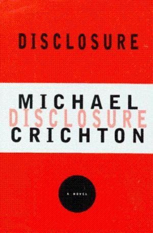 Michael Crichton: Disclosure (Hardcover, 1993, A.A. Knopf)
